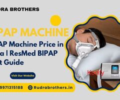BIPAP Machine Price in India | ResMed BIPAP Cost Guide