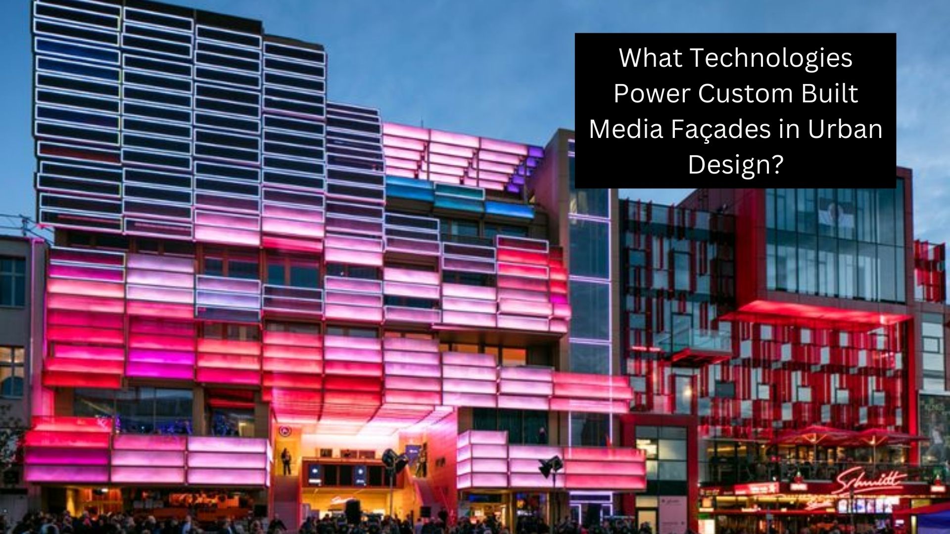 What Technologies Power Custom Built Media Façades in Urban Design