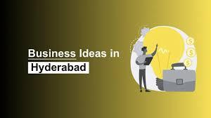 Best Business Ideas in Hyderabad in 2024