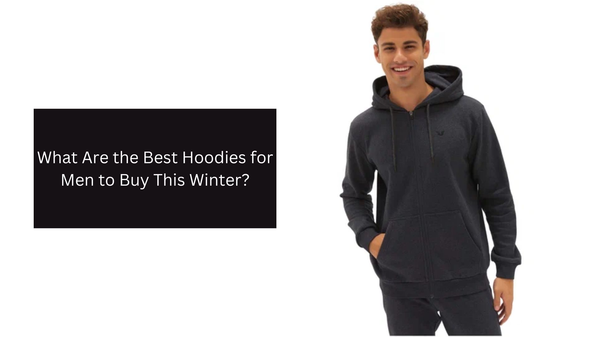 What Are the Best Hoodies for Men to Buy This Winter